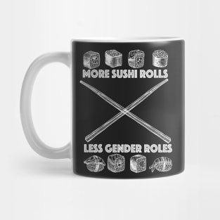 More Sushi Rolls - Less Gender Roles Mug